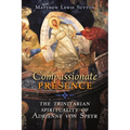 Compassionate Presence: The Trinitarian Spirituality of Adrienne von Speyr - Paperback