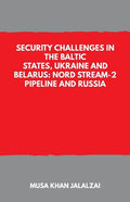 Security Challenges in the Baltic States, Ukraine and Belarus: Nord Stream-2 Pipeline and Russia - Paperback