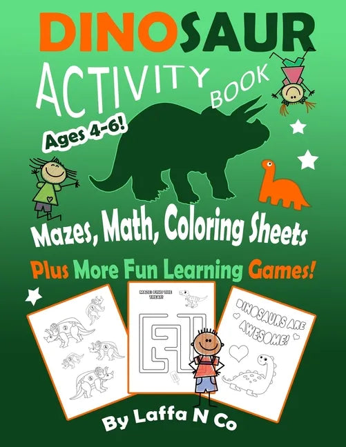 Dinosaur Activity Book Ages 4-6 Mazes, Math, Coloring Sheets Plus More Fun Learning Games: Cute Dinos With Numbers, Colors, Letters, Homeschool Activi - Paperback