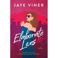 Elaborate Lives: An Enemies to Lovers Fake Wedding Date Romance - Paperback