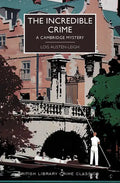The Incredible Crime: A Cambridge Mystery - Paperback