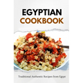 Egyptian Cookbook: Traditional Authentic Recipes from Egypt - Paperback