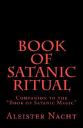 Book of Satanic Ritual: Companion to the "Book of Satanic Magic" - Paperback