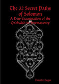 The 32 Secret Paths of Solomon: A New Examination of the Qabbalah in Freemasonry - Paperback