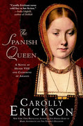 The Spanish Queen: A Novel of Henry VIII and Catherine of Aragon - Paperback