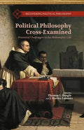 Political Philosophy Cross-Examined: Perennial Challenges to the Philosophic Life: Essays in Honor of Heinrich Meier - Paperback