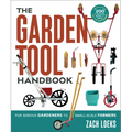 The Garden Tool Handbook: For Serious Gardeners to Small-Scale Farmers - Paperback