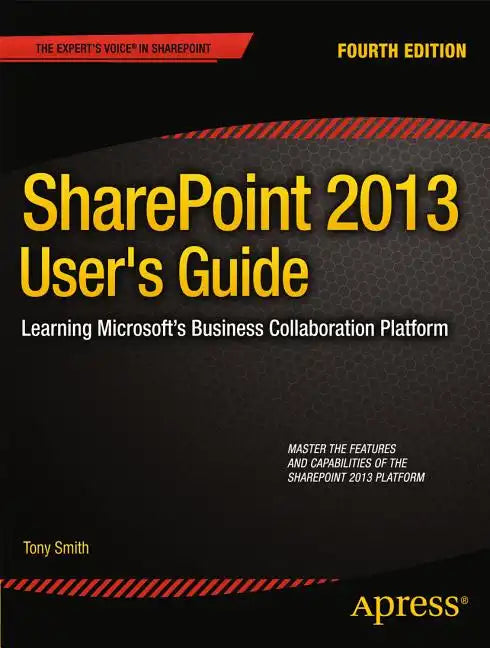 Sharepoint 2013 User's Guide: Learning Microsoft's Business Collaboration Platform - Paperback