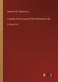 Lincoln; An Account of his Personal Life: in large print - Paperback