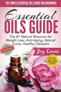 The Simple Essential Oils Guide for Beginners: Essential Oils for Beginners - #1 Natural Resource for Natural Weight Loss, Anti-Aging, Natural Cures, - Paperback