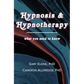 Hypnosis & Hypnotherapy: What You Need to Know - Paperback