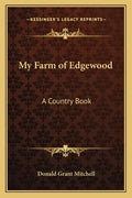 My Farm of Edgewood: A Country Book - Paperback