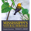 Mississippi's Natural Heritage: Photographs of Flora and Fauna - Hardcover