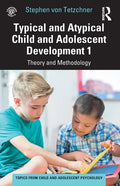 Typical and Atypical Child and Adolescent Development 1 Theory and Methodology - Paperback