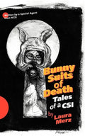 Bunny Suits of Death: Tales of a Csi - Paperback