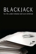 Blackjack for the under-initiated and over-whelmed - Paperback