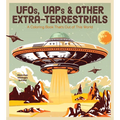 Ufos, Uaps, and Other Extra-Terrestrials: A Coloring Book That's Out of This World - More Than 100 Pages to Color - Paperback