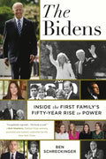 The Bidens: Inside the First Family's Fifty-Year Rise to Power - Paperback