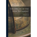 The Origin of the New Testament - Paperback