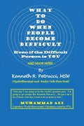 What to Do When People Become Difficult: Even if the Difficult Person is You - Paperback