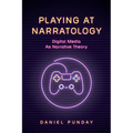 Playing at Narratology: Digital Media as Narrative Theory - Hardcover