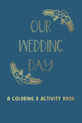 Our Wedding Day: A Coloring & Activity Book For Kids, Blue & Gold - Paperback
