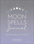 Moon Spells Journal: Guided Rituals, Reflections, and Meditations - Paperback