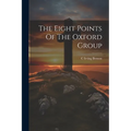 The Eight Points Of The Oxford Group - Paperback