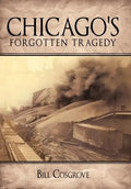 Chicago's Forgotten Tragedy - Hardcover
