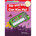 Dip and Bop: And, Can Kim Fit? - Library Binding