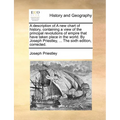 A Description of a New Chart of History, Containing a View of the Principal Revolutions of Empire That Have Taken Place in the World. by Joseph Priest - Paperback