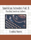 American Acrostics Volume 8: Puzzling American Authors - Paperback