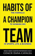 Habits of a Champion Team: The Formula to Winning Big in Sports, Life, and Business - Paperback