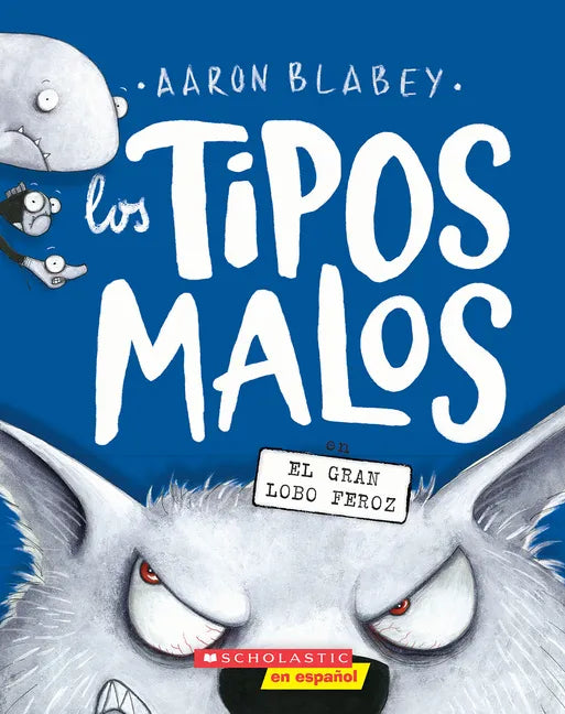Los Tipos Malos En El Gran Lobo Feroz (the Bad Guys in the Big Bad Wolf) - Paperback
