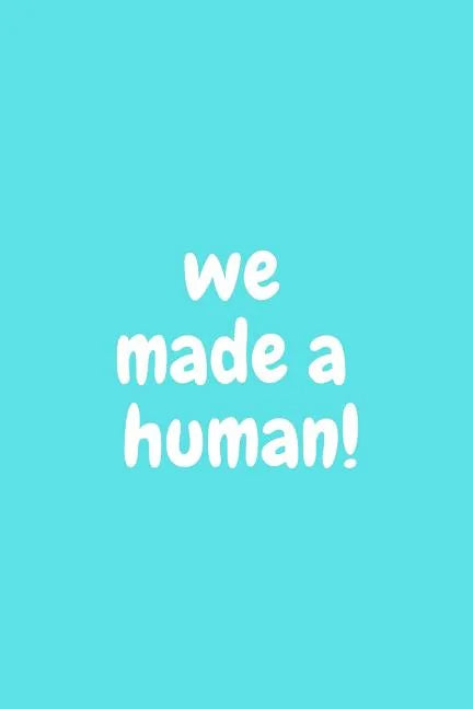 We Made a Human!: Baby Boy Shower Unique and Hilarious Guest Sign in Blue Book - Paperback