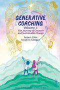 Generative Coaching Volume 1: The Journey of Creative and Sustainable Change - Paperback
