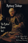 The Palliser Novels, Volume One, Including: Can You Forgive Her? Phineas Finn and the Eustace Diamonds - Hardcover