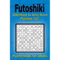Futoshiki puzzle book for adults: 200 Hard to Very Hard Puzzles 7x7 - Paperback