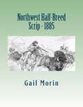 Northwest Half-Breed Scrip - 1885 - Paperback