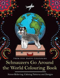 Schnauzers Go Around the World Colouring Book: Fun Schnauzer Colouring Book for Adults and Kids 10+ - Paperback
