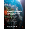 Interdisciplinary Environmental Solutions: Using Geospatial Technologies for Bridging Disciplines, Scale and Data - Hardcover