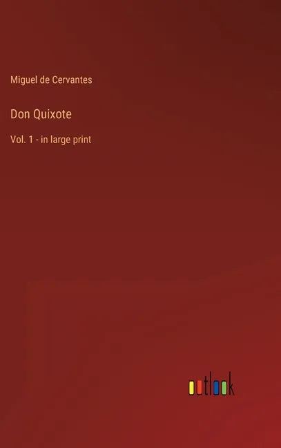 Don Quixote: Vol. 1 - in large print - Hardcover