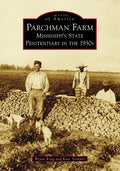 Parchman Farm: Mississippi's State Penitentiary in the 1930s - Paperback