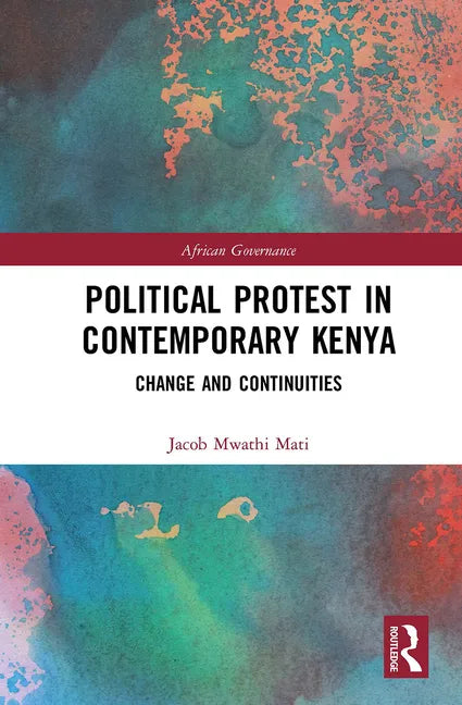 Political Protest in Contemporary Kenya: Change and Continuities - Paperback