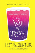 Alphabetter Juice: or, The Joy of Text - Paperback