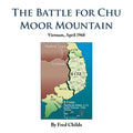 The Battle for Chu Moor Mountain: Vietnam, April 1968 - Paperback
