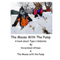 The Moose with the Pump: A book for children with type 1 diabetes - Paperback