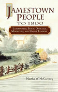 Jamestown People to 1800: Landowners, Public Officials, Minorities, and Native Leaders - Hardcover