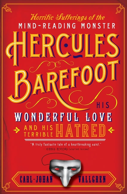 The Horrific Sufferings of the Mind-Reading Monster Hercules Barefoot: His Wonderful Love and His Terrible Hatred - Paperback