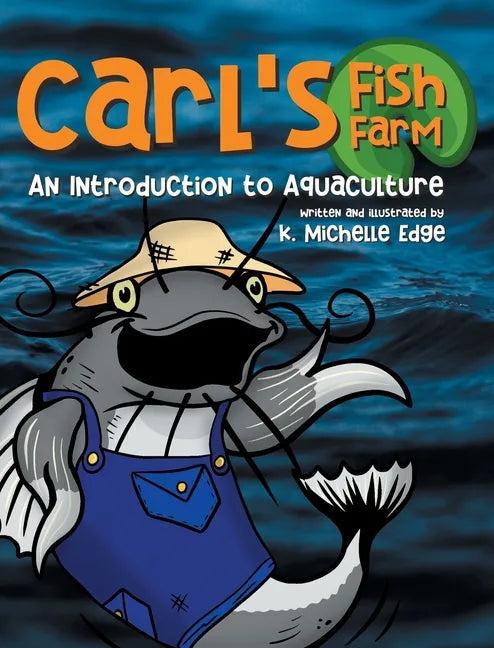 Carl's Fish Farm: An Introduction to Aquaculture - Hardcover
